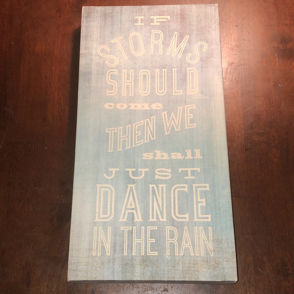 🛍️ “If Storms Should Come Then We Shall Dance in the Rain” Wall Art Sign